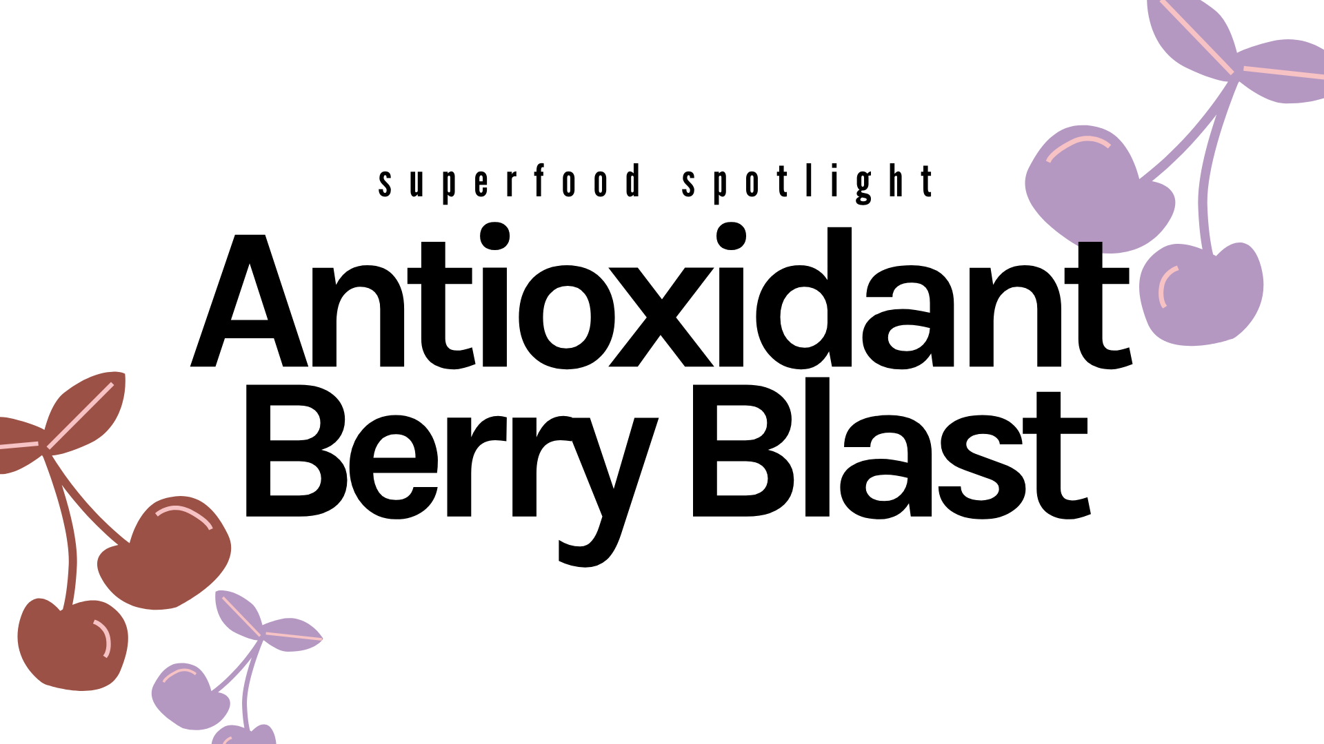 Superfood Spotlight: Antioxidant Berry Blast